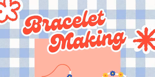 Bracelet Making