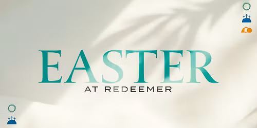 Easter At Redeemer 2026
