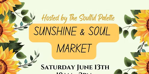\u2600\ufe0f\u2728 Sunshine & Soul Market \u2728\u2600\ufe0f at Bridgewater Dome