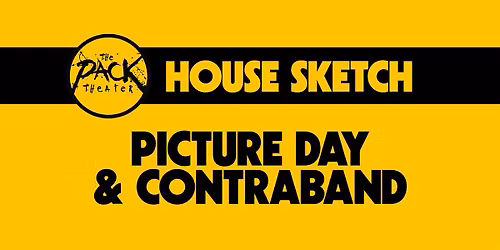 HOUSE SKETCH: Picture Day & Contraband