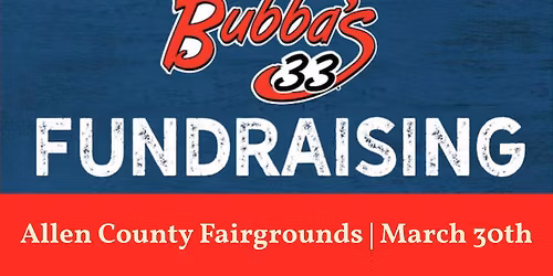 Bubba's 33 Fundraiser | Allen County Fairgrounds