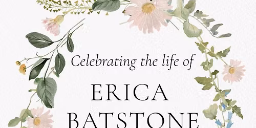 Celebrating the life of Erica Batstone