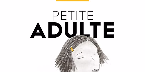 Spectacle "Petite Adulte" - seule en sc\u00e8ne de Mathilde Gilloire