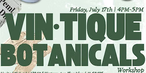 Vin\u2022tique Botanicals Workshop @ Three Sisters Antique Mall