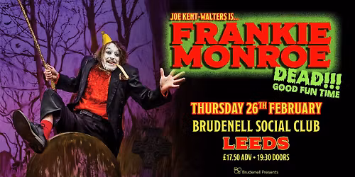 Joe Kent-Walters is Frankie Monroe: DEAD!!! (Good Fun Time) - Live at The Brudenell