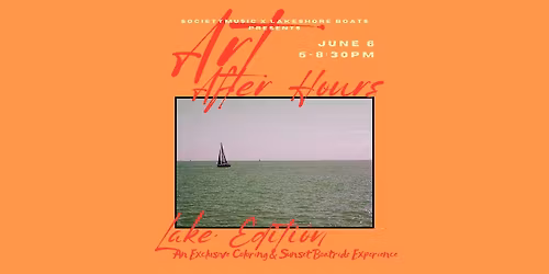 Society Music, LLC. presents Art After Hours: Lake Edition
