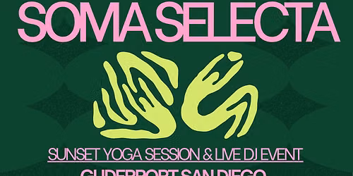 SOMA SELECTA: SUNSET YOGA AND DJ POP UP