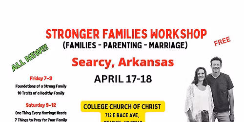 SEARCY ARKANSAS - All New Stronger FAMILIES & MARRIAGE Workshop w\/ Trey & Lea