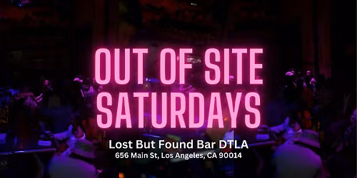 Out Of Site Saturdays | R&B + HipHop | Lost But Found Bar DTLA
