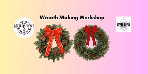 Wreath Making at Upper Depot Brewing