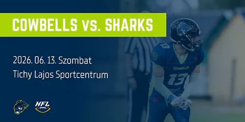 Budapest Cowbells - Gy\u0151r Sharks \/ 06.13. \/ HFL