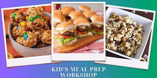 Kid\u2019s Meal Prep Workshop with Tupperware 