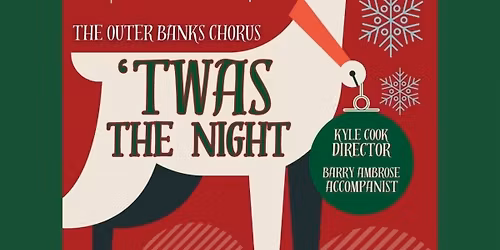 Outer Banks Chorus presents \u201c\u2018Twas the Night\u201d