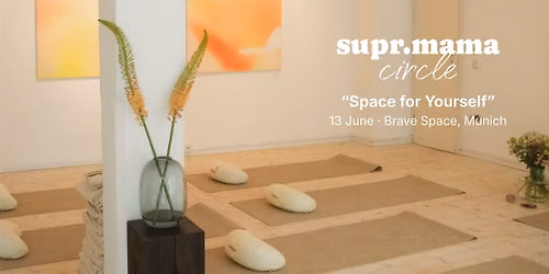 SUPR.MAMA Circle - Space for Yourself