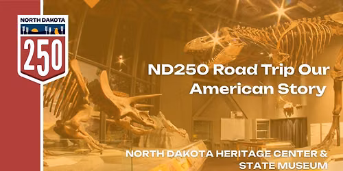 ND250 Road Trip Our American Story  