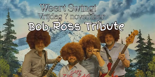 Weert Swingt 2025 \u2013 Bob Ross Tribute @ caf\u00e9 Zig Zag Weert