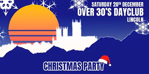 Over 30s Dayclub LINCOLN Christmas party