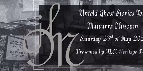 Untold Ghost Stories Tour - Illawarra Museum (May 2026)