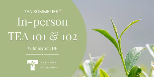 TEA 101 & 102 In-person class (Wilmington, DE)