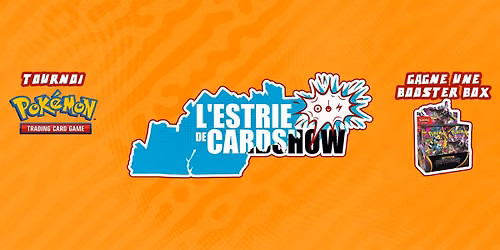 L'Estrie de CardShow -Tournoi Pok\u00e9mon