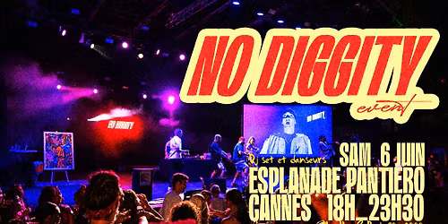 No Diggity - Events @ Esplanade Pantiero CANNES \ud83d\udc51