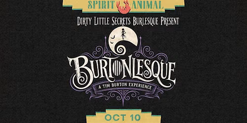 BURTONLESQUE: A Tim Burton Experience presented by Dirty Little Secrets