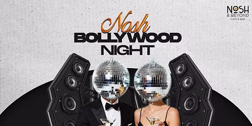 Bollywood Night at Nosh and Beyond