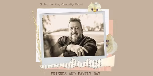 Friends & Family Day - Christ the King Community Church