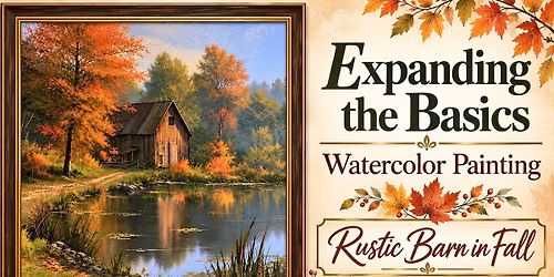 Three-Week Expanding the Basics Workshop - Watercolor Painting - Rustic Barn in Fall (Ages 14-Adult)