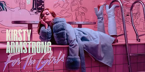 EXTRASHOW | KIRSTY ARMSTRONG - FOR THE GIRLS