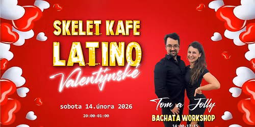 Valent\u00fdnsk\u00e1 Latino P\u00e1rty ve Skelet Kafe + WS bachaty s Tomem a Jolly