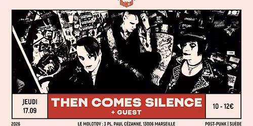 THEN COMES SILENCE [Post-punk | Su\u00e8de] + GUEST \u2022 Le Molotov, Marseille