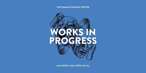 Works in Progress: An Improv Jam