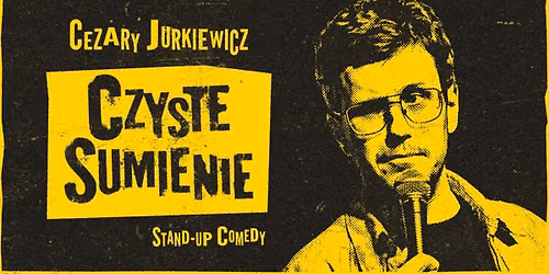 Katowice \/ Cezary Jurkiewicz: Czyste Sumienie \/ Stand-up \/ 15.10.2026 r. \/ godz. 19:00