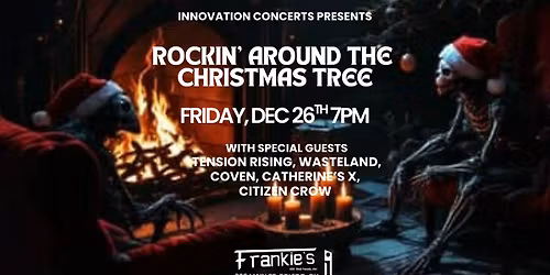 Rockin' Around The Christmas Tree w\/ Tension Rising, Wasteland Coven, Catherine's X, & Citizen Crow