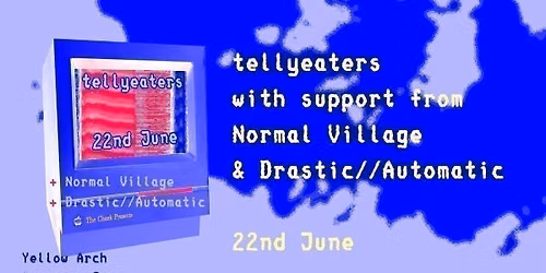 tellyeaters + Normal Village + Drastic\/\/Automatic