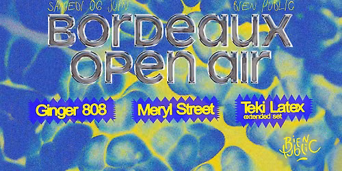 BOA Club : Teki Latex, Ginger808, Meryl Street - 06.06 @Bien Public 