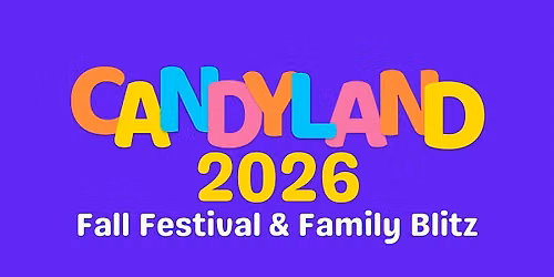 Candyland Fall Festival & Family Blitz 2026
