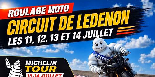 Roulage moto Ledenon 11,12,13,14 Juillet