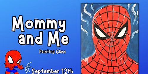 MOMMY\/DADDY & ME PAINTING CLASS: Peter Parker