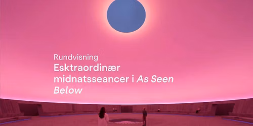 Ekstraordin\u00e6r midnatsseancer i As Seen Below