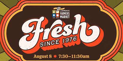 Fresh Since 1976: Celebrating 50 years of Lawrence Farmers Market 