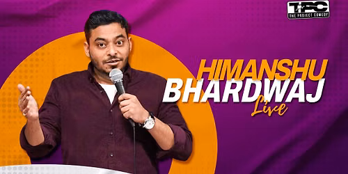 Himanshu Bhardwaj Live - A Live Stand Up Show