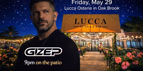 Lucca Late Night with DJ Gizep