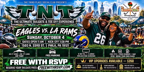 THE BIGGEST TAILGATE EVER T-N-T TAILGATE & TEE-OFF EAGLES VS. RAMS OCT 4TH