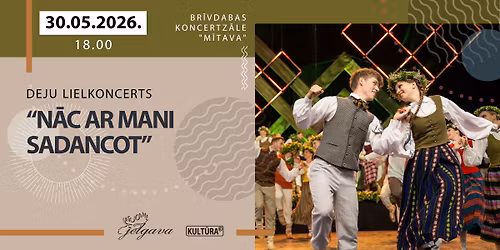 Deju lielkoncerts "N\u0101c ar mani sadancot"