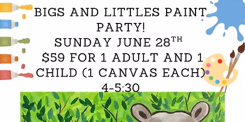 Bigs and Littles Paint Party: Hippos!- 2 for $59
