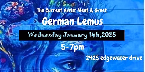 "The Current Artist" German Lemus. Meet and Greet