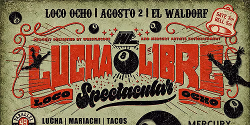 LUCHA LIBRE SPECTACULAR 8 | Loco Ocho | Aug 2 - Outdoor @ The Waldorf
