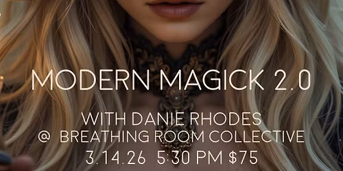 Modern Magick 2.0 with Danie Rhodes